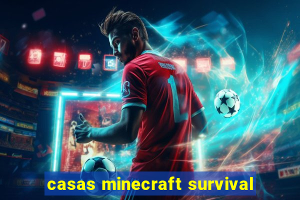 casas minecraft survival